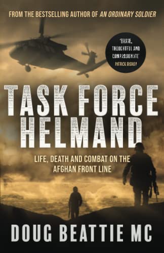 Task Force Helmand: Life, Death and Combat on the Afghan Front Line von Independently published